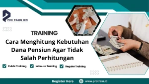 Training Cara Menghitung Kebutuhan Dana Pensiun Agar Tidak Salah Perhitungan