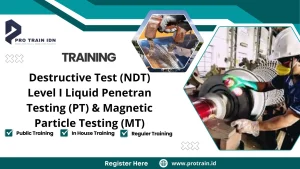 Training Destructive Test (NDT) Level I Liquid Penetran Testing (PT) & Magnetic Particle Testing (MT)