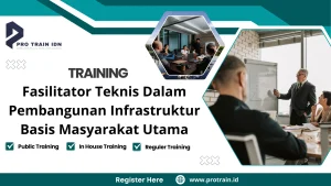Training Fasilitator Teknis Dalam Pembangunan Infrastruktur Basis Masyarakat Utama