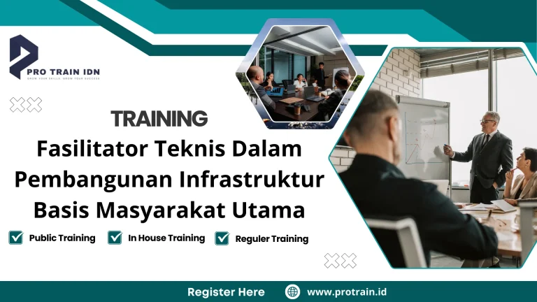 Training Fasilitator Teknis Dalam Pembangunan Infrastruktur Basis Masyarakat Utama