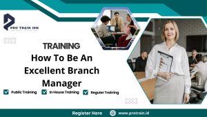 Training How To Be An Excellent Branch Manager