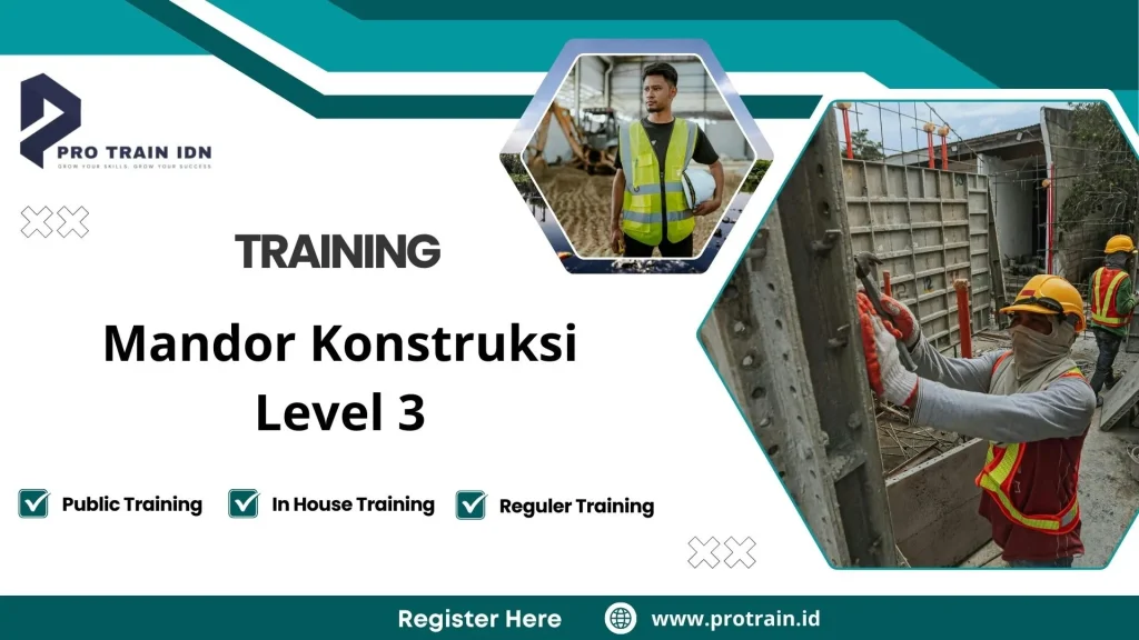 Training Mandor Konstruksi Level 3