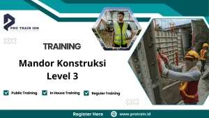Training Mandor Konstruksi Level 3