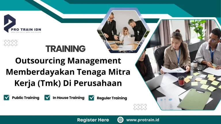 Training Outsourcing Management Memberdayakan Tenaga Mitra Kerja (Tmk) Di Perusahaan