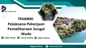 Training Pelaksana Pekerjaan Pemeliharaan Sungai Muda