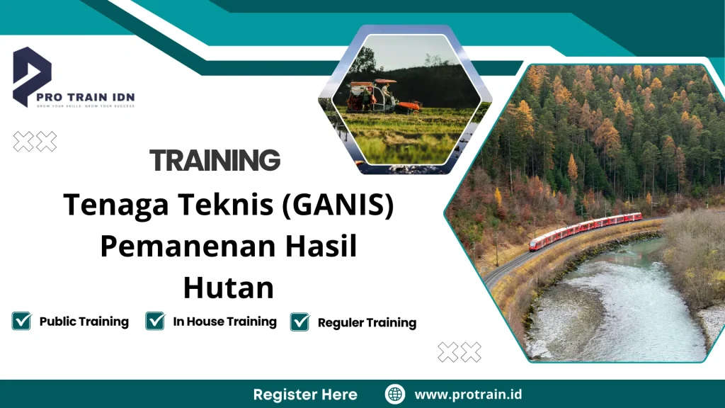 Training Tenaga Teknis (GANIS) Pemanenan Hasil Hutan