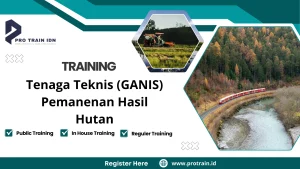 Training Tenaga Teknis (GANIS) Pemanenan Hasil Hutan