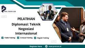 Pelatihan Diplomasi: Teknik Negosiasi Internasional