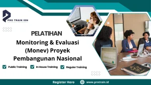 Pelatihan Monitoring & Evaluasi (Monev) Proyek Pembangunan Nasional