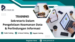 Training Sekretaris Dalam Pengelolaan Keamanan Data & Perlindungan Informasi