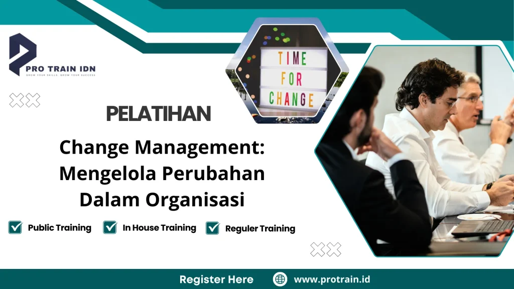 Pelatihan Change Management: Mengelola Perubahan Dalam Organisasi
