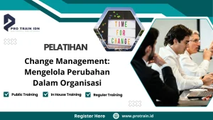 Pelatihan Change Management: Mengelola Perubahan Dalam Organisasi