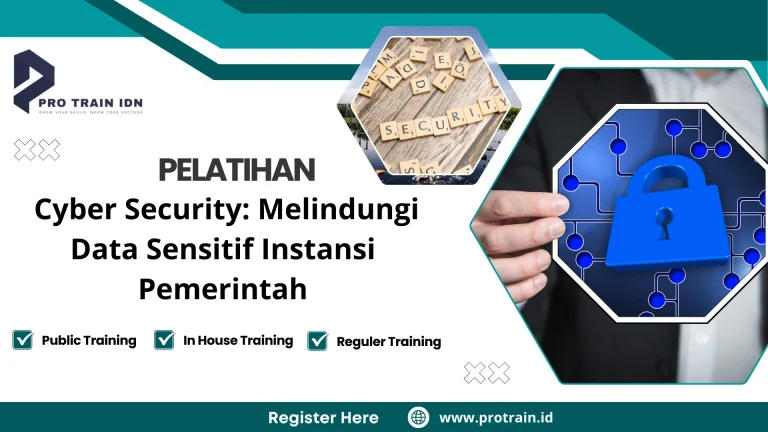 Pelatihan Cyber Security: Melindungi Data Sensitif Instansi Pemerintah