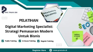 Pelatihan Digital Marketing Specialist: Strategi Pemasaran Modern Untuk Bisnis