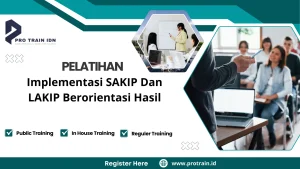 Pelatihan Implementasi SAKIP Dan LAKIP Berorientasi Hasil