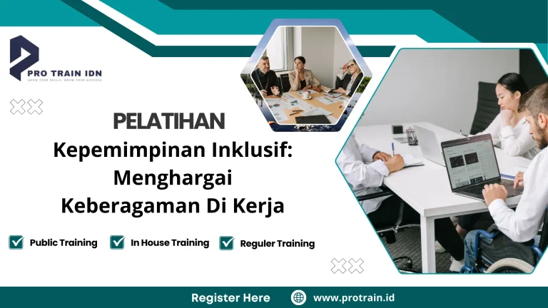 Pelatihan Kepemimpinan Inklusif: Menghargai Keberagaman Di Kerja