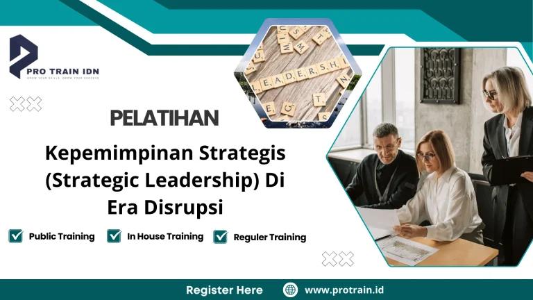 Pelatihan Kepemimpinan Strategis (Strategic Leadership) Di Era Disrupsi