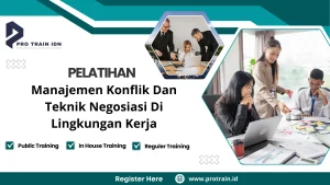 Pelatihan Manajemen Konflik Dan Teknik Negosiasi Di Lingkungan Kerja