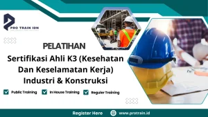 Pelatihan Sertifikasi Ahli K3 (Kesehatan Dan Keselamatan Kerja) Industri & Konstruksi