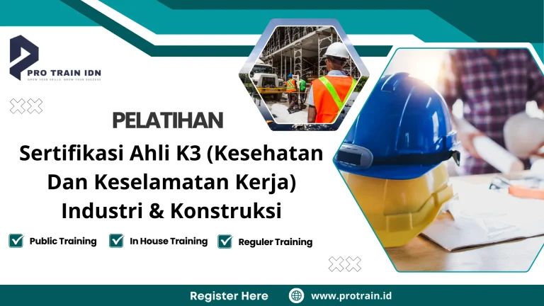 Pelatihan Sertifikasi Ahli K3 (Kesehatan Dan Keselamatan Kerja) Industri & Konstruksi