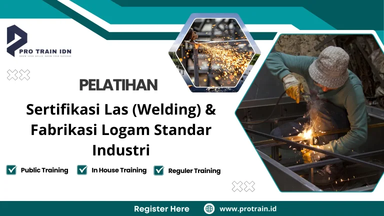 Pelatihan Sertifikasi Las (Welding) & Fabrikasi Logam Standar Industri