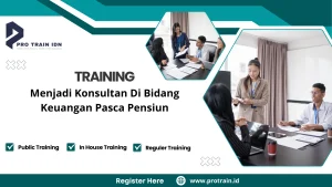 Pelatihan konsultan keuangan pasca pensiun