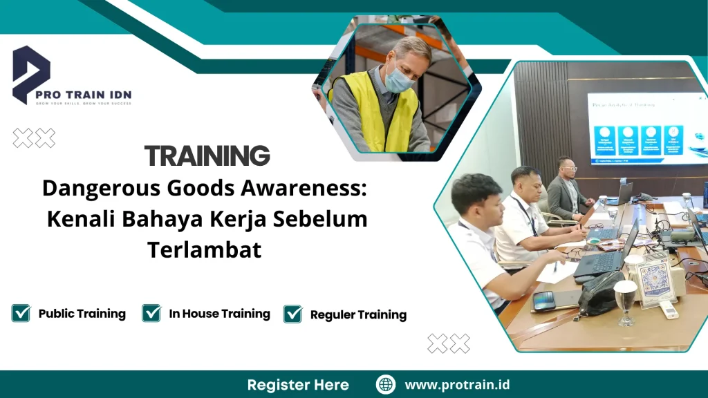 Training Dangerous Goods Awareness: Kenali Bahaya Kerja Sebelum Terlambat