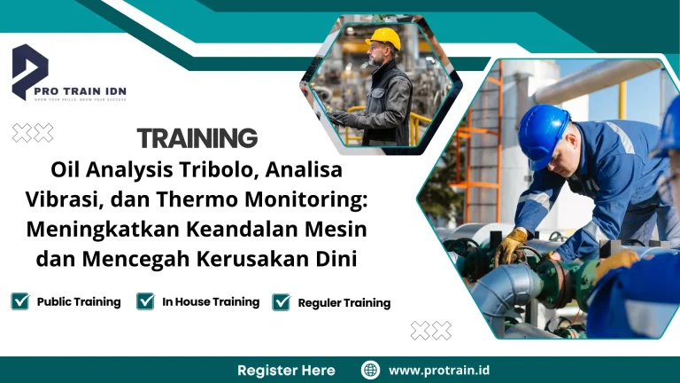 Training Oil Analysis Tribology Analisa Vibrasi Dan Thermo Monitoring: Meningkatkan Keandalan Mesin Dan Mencegah Kerusakan Dini