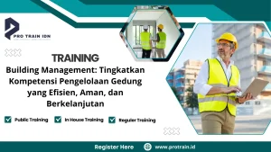 Training Building Management: Tingkatkan Kompetensi Pengelolaan Gedung yang Efisien, Aman, dan Berkelanjutan