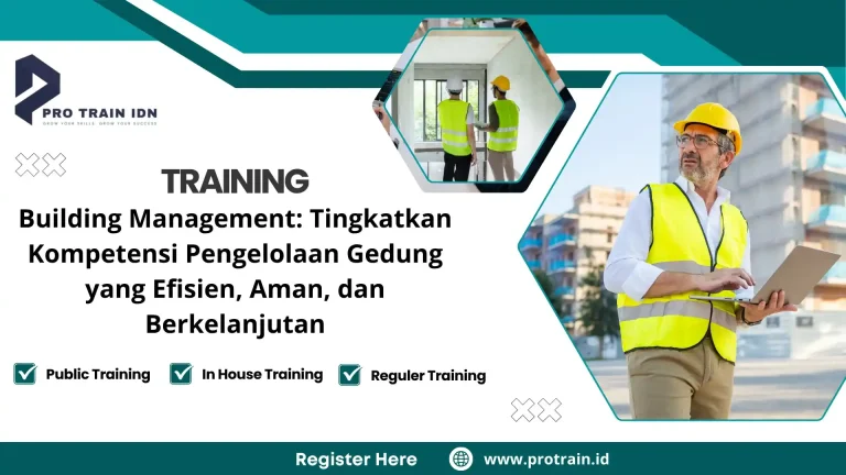 Training Building Management: Tingkatkan Kompetensi Pengelolaan Gedung yang Efisien, Aman, dan Berkelanjutan