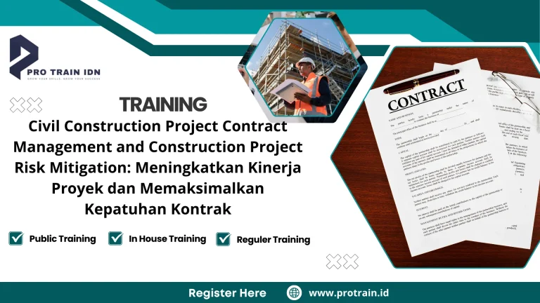 Training Civil Construction Project Contract Management And Construction Project Risk Mitigation: Meningkatkan Kinerja Proyek Dan Memaksimalkan Kepatuhan Kontrak