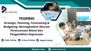 Training Strategic, Planning, Forecasting & Budgeting: Meningkatkan Akurasi Perencanaan Bisnis dan Pengambilan Keputusan